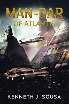 MAN-DAR of Atlantis by Kenneth J Sousa 9781961017573