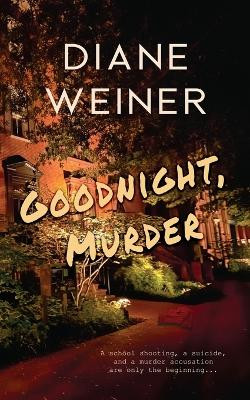 Goodnight, Murder by Diane Weiner 9781509251261