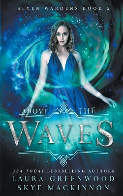 Above the Waves by Skye MacKinnon 9798223010975