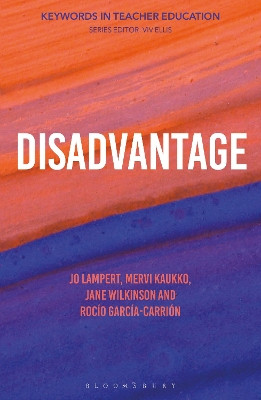 Disadvantage: Keywords in Teacher Education by Dr Jo Lampert 9781350259102