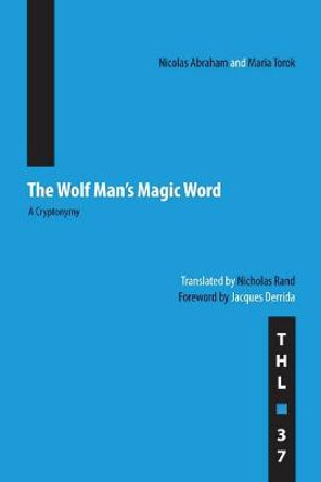 The Wolf Man's Magic Word: A Cryptonymy by Nicolas Abraham