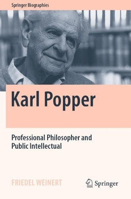 Karl Popper: Professional Philosopher and Public Intellectual by Friedel Weinert 9783031154263
