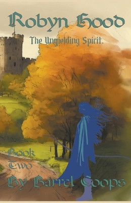 Robyn Hood: Unyielding Spirit. by Barrel Coops 9798223112532