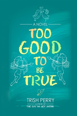 Too Good to Be True by Trish Perry 9798868938610