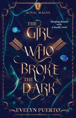 The Girl Who Broke the Dark by Evelyn Puerto 9781962764018