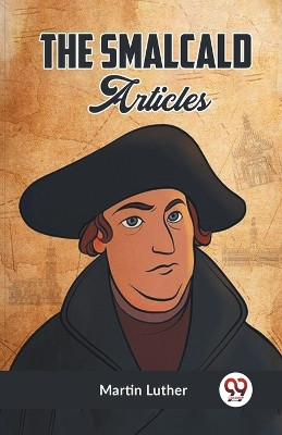 The Smalcald Articles by Luther Martin 9789359954271