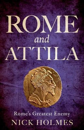 Rome and Attila by Holmes 9781739786540