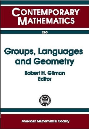 Groups, Languages and Geometry: AMS-IMS-SIAM Joint Summer Research Conference on Geometric Group Theory and Computer Science, July 5-9, 1998, Mount Holyoke College 9780821810538