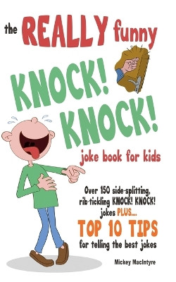 The Really Funny Knock! Knock! Joke Book for Kids by  9781909855250