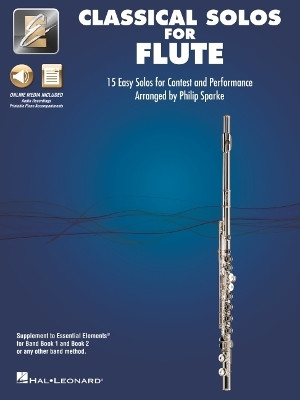Classical Solos for Flute: 15 Easy Solos for Contest and Performance with Online Audio & Printable Piano Accompaniments 9781705166918