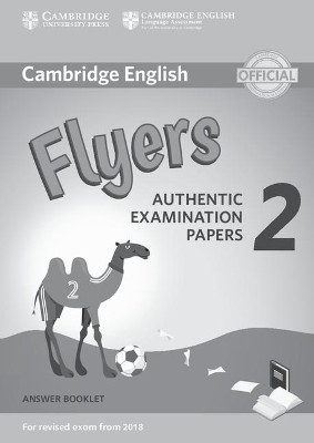 Cambridge English Young Learners 2 for Revised Exam from 2018 Flyers Answer Booklet: Authentic Examination Papers by  9781316636282