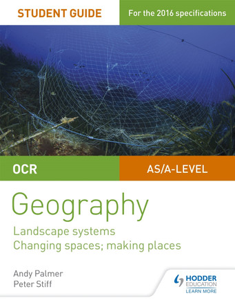 OCR AS/A-level Geography Student Guide 1: Landscape Systems; Changing Spaces, Making Places by Andy Palmer 9781471864025 [USED COPY]