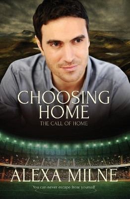 Choosing Home by Alexa Milne 9781786513656