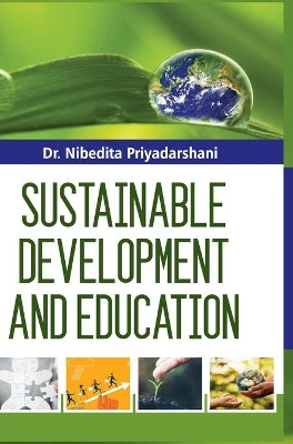 Sustainable Development and Education by Nibedita Priyadarshini 9789388854528
