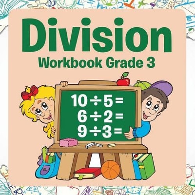 Division Workbook Grade 3 by Speedy Publishing LLC 9781681855639