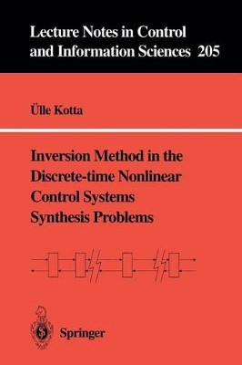 Inversion Method in the Discrete-time Nonlinear Control Systems Synthesis Problems by Ulle Kotta 9783540199663