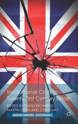 Institutional Crisis in 21st Century Britain by David Richards 9781137334381