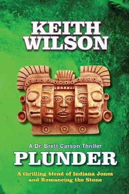 Plunder: A Brett Carson Thriller by Keith Wilson 9781951188047