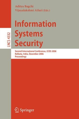 Information Systems Security: Second International Conference, ICISS 2006, Kolkata, India, December 19-21, 2006, Proceedings by Aditya Bagchi 9783540689621