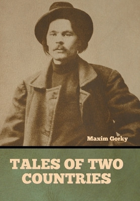 Tales of Two Countries by Maxim Gorky 9798888301142