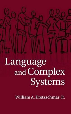 Language and Complex Systems by William A. Kretzschmar, Jr. 9781107100459
