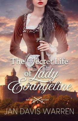The Secret Life of Lady Evangeline by Jan Davis Warren 9781942265283