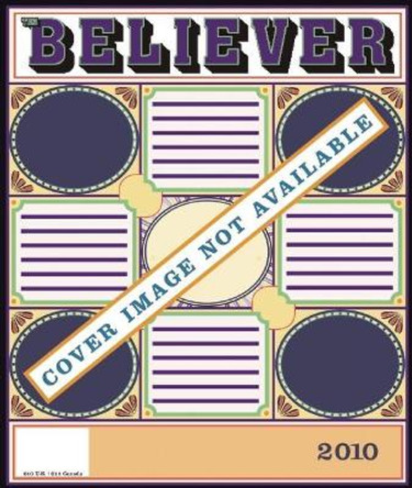 The Believer, Issue 69: February 2010 by Heidi Julavits 9781934781654