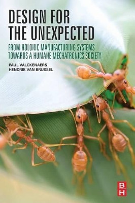 Design for the Unexpected: From Holonic Manufacturing Systems towards a Humane Mechatronics Society by  9780128036624
