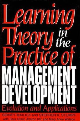 Learning Theory in the Practice of Management Development: Evolution and Applications by Sara Grant 9781567200522