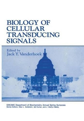 Biology of Cellular Transducing Signals by Jack Y. Vanderhoek 9781461278665