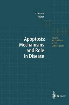 Apoptosis: Mechanisms and Role in Disease by Sharad Kumar 9783662216255