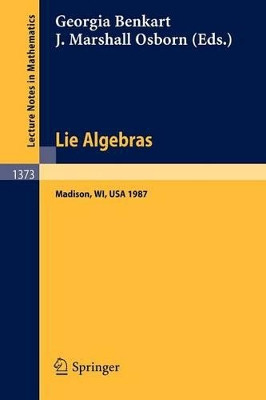 Lie Algebras: Madison 1987. Proceedings of a Workshop held in Madison, Wisconsin, August 23-28, 1987 by Georgia Benkart 9783540511472