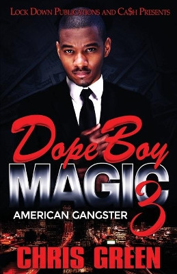 Dope Boy Magic 3: American Gangster by Chris Green 9781952936067