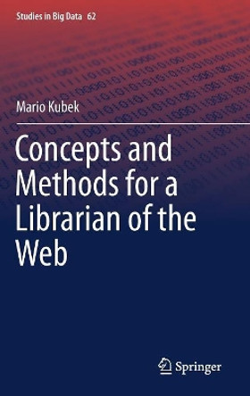 Concepts and Methods for a Librarian of the Web by Mario Kubek 9783030231354