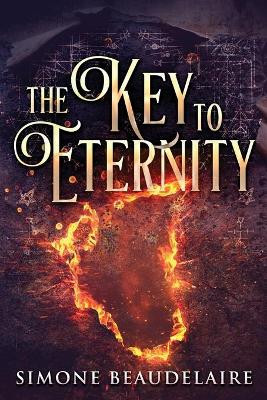 The Key To Eternity: Large Print Edition by Simone Beaudelaire 9784867475485