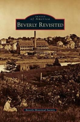 Beverly Revisited by Beverly Historical Society 9781531648374