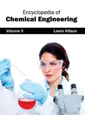 Encyclopedia of Chemical Engineering: Volume II by Lewis Allison 9781632401779