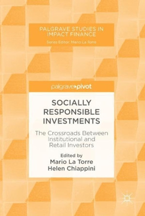 Socially Responsible Investments: The Crossroads Between Institutional and Retail Investors by Mario La Torre 9783030050139