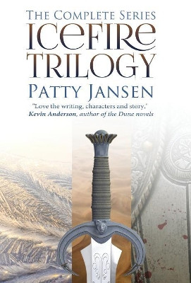 Icefire Trilogy: The Complete Series by Patty Jansen 9781925841688