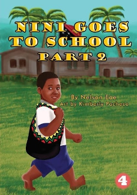 Nini Goes to School Part 2 by Nelson Eae 9781925960792