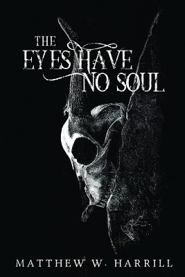 The Eyes Have No Soul by Matthew Harrill 9784824102386