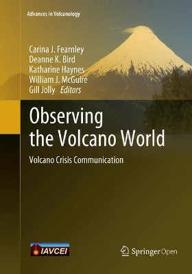 Observing the Volcano World: Volcano Crisis Communication by Carina J. Fearnley 9783030095840