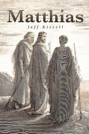 Matthias by Jeff Kissell 9781644165515