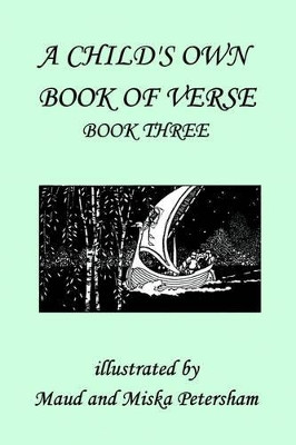 A Child's Own Book of Verse, Book Three by Ada M Skinner 9781599150536