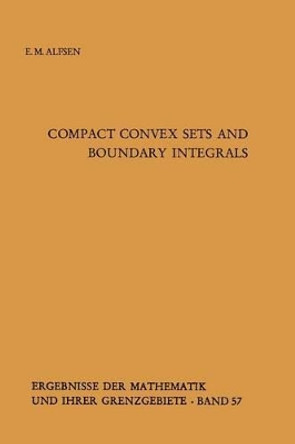 Compact Convex Sets and Boundary Integrals by Erik M. Alfsen 9783642650116