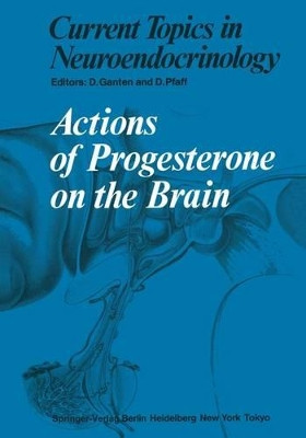 Actions of Progesterone on the Brain by Detlef Ganten 9783642697302
