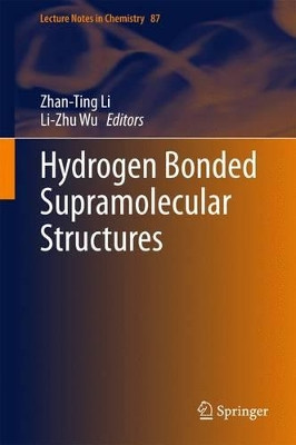 Hydrogen Bonded Supramolecular Structures by Zhan-Ting Li 9783662457559