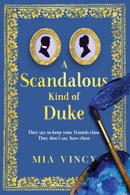 A Scandalous Kind of Duke by Mia Vincy 9781925882070
