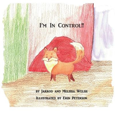 I'm In Control! by Melissa Welsh 9798985403114