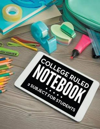 College Ruled Notebook - 2 Subject For Students by Speedy Publishing LLC 9781681273136